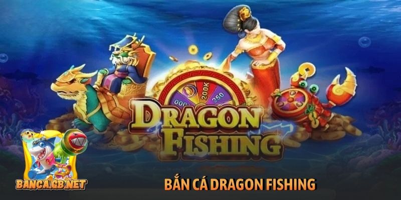 Bắn cá Dragon Fishing