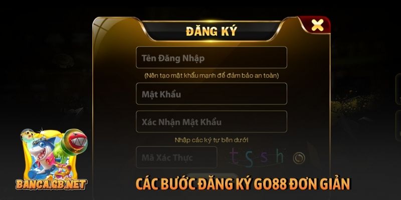 Các bước đăng ký GO88 đơn giản