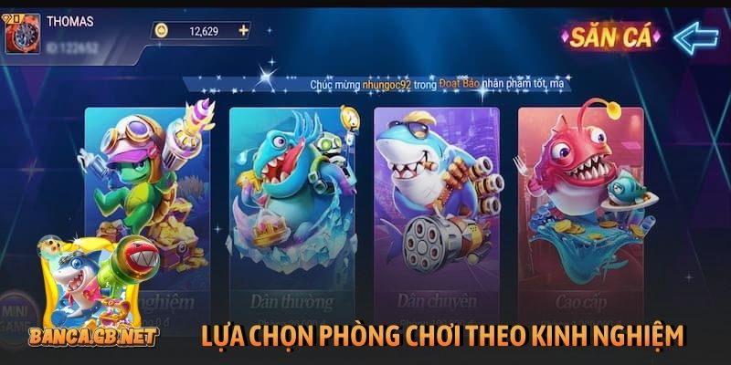 Lựa chọn phòng chơi theo kinh nghiệm