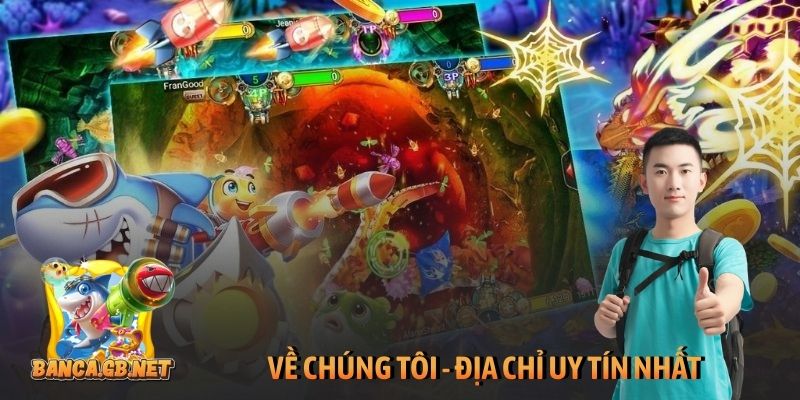 Về chúng tôi 9 Về chúng tôi - Bắn cá đổi thưởng địa chỉ uy tín nhất